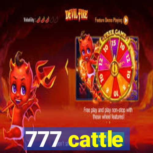 777 cattle